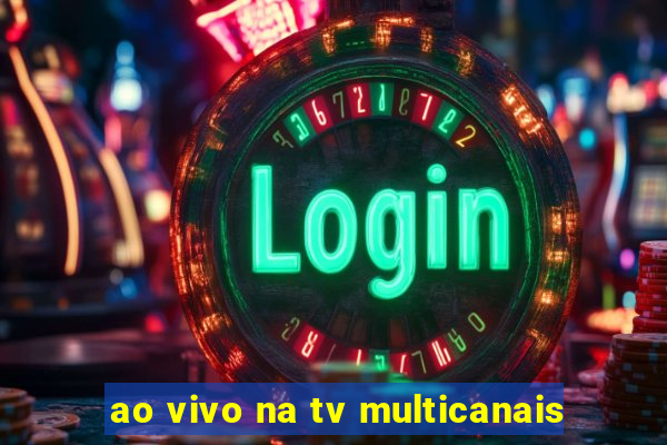 ao vivo na tv multicanais